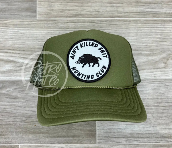 Aint Killed Shit On Olive Meshback Trucker Hat Ready To Go