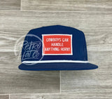 Cowboys Can Handle Anything Horny Patch (R&W) On Retro Poly Rope Hat Blue Ready To Go