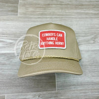 Cowboys Can Handle Anything Horny (R&W) On Tan Retro Rope Hat Ready To Go