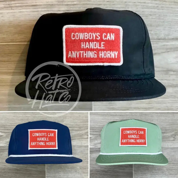 Cowboys Can Handle Anything Horny Patch (R&W) On Retro Poly Rope Hat Ready To Go
