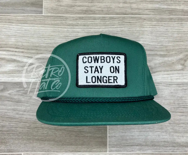Cowboys Stay On Longer Patch Green Classic Rope Hat Ready To Go