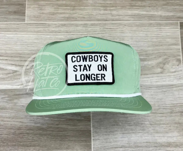 Cowboys Stay On Longer Patch On Retro Poly Rope Hat Green Ready To Go