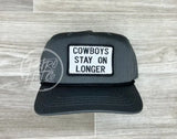 Cowboys Stay On Longer Patch Retro Rope Hat Gray W/Black Ready To Go