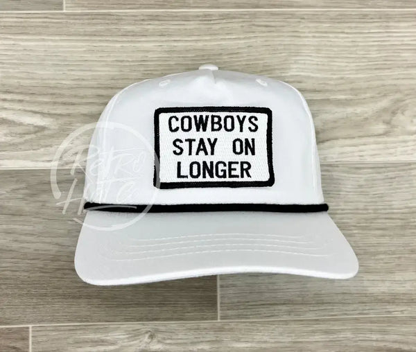Cowboys Stay On Longer Patch Retro Rope Hat White W/Black Ready To Go