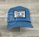 Cowboys Stay On Longer Patch Stonewashed Retro Rope Hat Sky Ready To Go