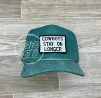 Cowboys Stay On Longer Patch Stonewashed Retro Rope Hat Teal Ready To Go