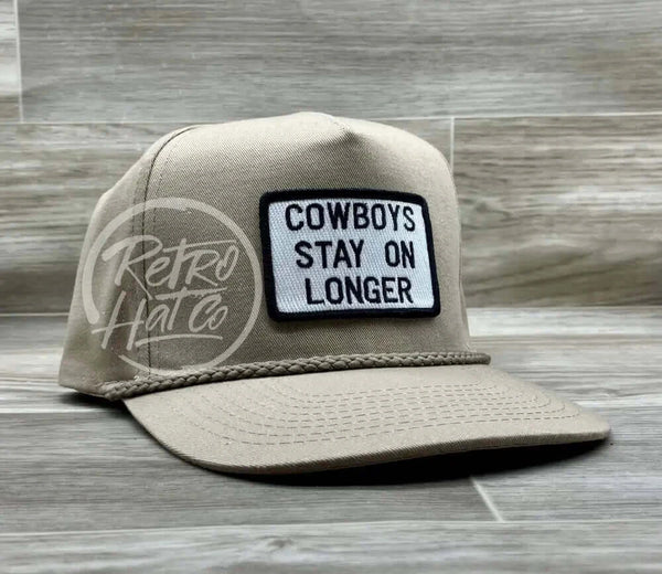 Cowboys Stay On Longer Patch Tan Retro Rope Hat Ready To Go