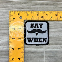 Say When / Tombstone Mustache Patch