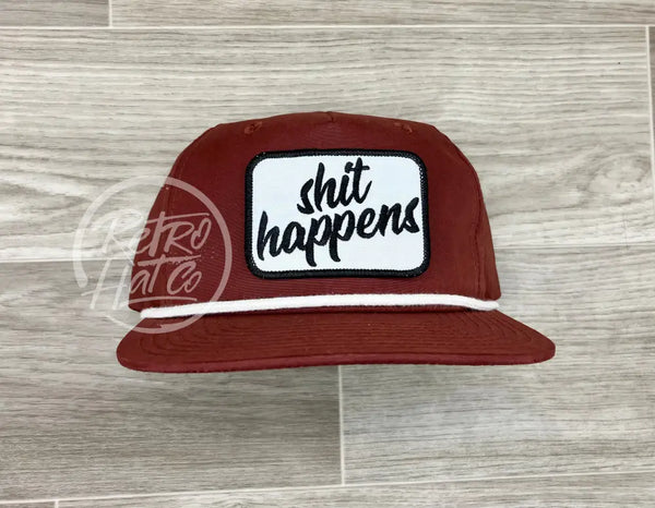 Shit Happens Patch On Maroon Retro Rope Hat W/White Ready To Go