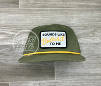 Sounds Like Bullshit To Me On Retro Rope Hat Olive W/Yellow Ready Go