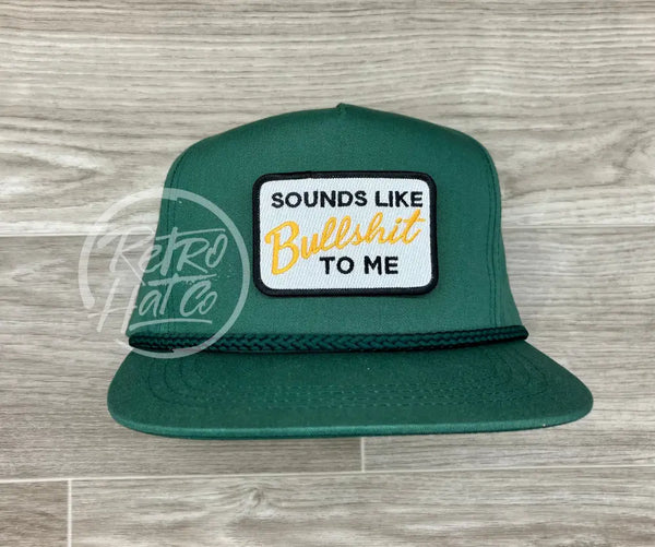Sounds Like Bullshit To Me Patch On Green Classic Rope Hat Ready Go
