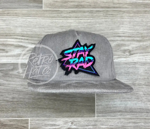 Stay Rad Patch On Gray Corduroy Hat Ready To Go