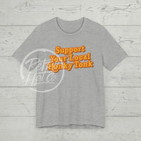 Support Your Local Honky Tonk T - Shirt