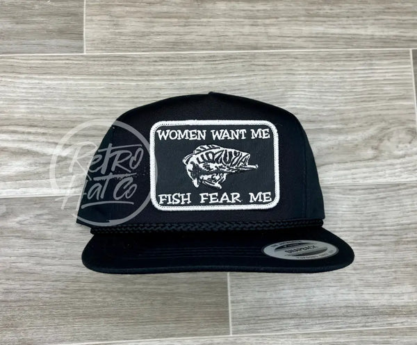 Women Want Me / Fish Fear On Black Classic Rope Hat Ready To Go